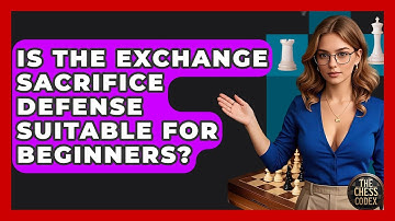 Is The Exchange Sacrifice Defense Suitable For Beginners? - The Chess Codex