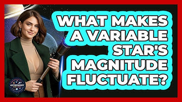 What Makes A Variable Star