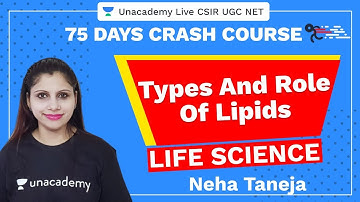 75 Days CSIR-UGC NET Crash Course |  Type and Role of Lipids | Unacademy Live CSIR UGC NET