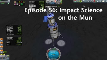 KSP Career: Episode 56 - Impact Science On The Mun