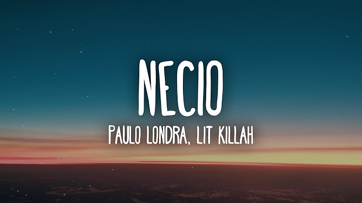 Paulo Londra - Necio (feat. LIT killah)