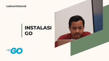 GOLANG - #1 TUTORIAL CARA INSTALASI GOLANG BAHASA INDONESIA