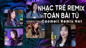 🔥 TOP HIT Nhạc Trẻ Remix Gây Bão – Caomeii Remix 🎧 Bản Siêu Cấp Mới Ra | Nghe Là Mê, Bật Là Quẩy 🌟