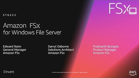 AWS re:Invent 2018: [NEW LAUNCH!] Deep Dive on Amazon FSx for Windows File Server (STG322-R1)