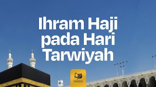 Ihram Haji pada Hari Tarwiyah