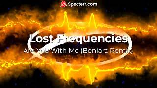 Are You With Me by Lost Frequencies (Beniarc Remix)