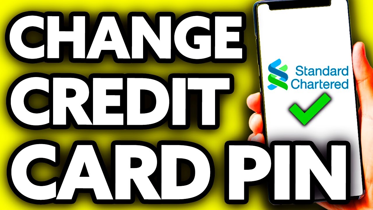How To Change Standard Chartered Credit Card Pin (Quick and Easy