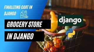 Finalizing Cart in Django ecommerce | Ecommerce app in Django