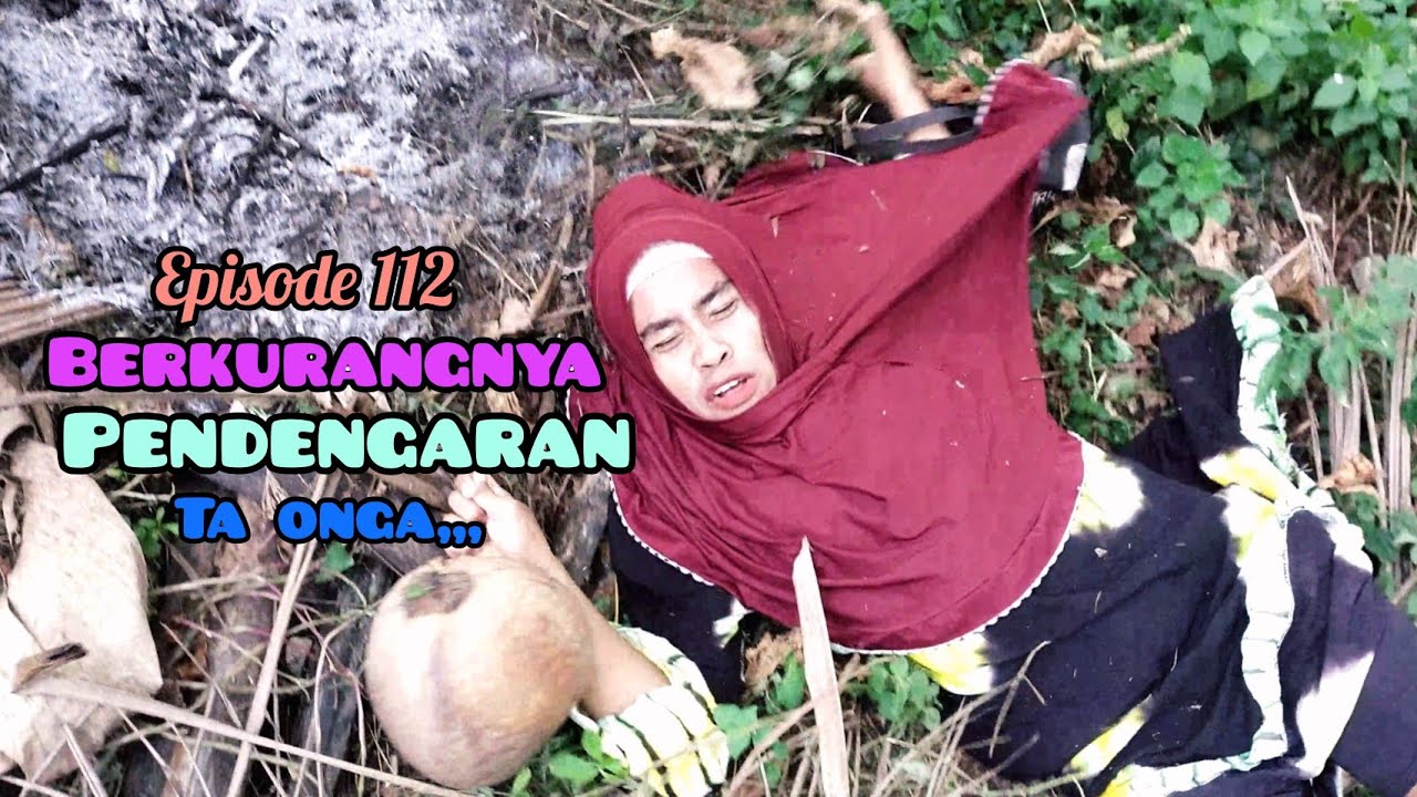 EPISODE 112 | BERKURANGNYA PENDENGARAN TA ONGA | WANITAHALUAMPANA