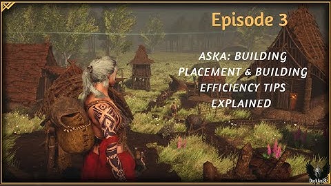 ASKA: Building Placement Explained