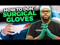 How to Don Surgical Gloves