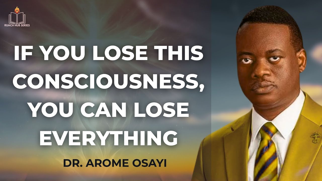 IF YOU LOSE THIS CONSCIOUSNESS, YOU CAN LOSE EVERYTHING | APOSTLE AROME OSAYI