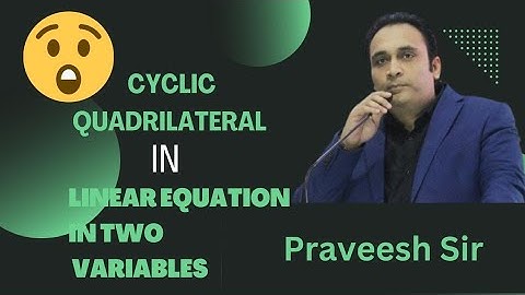 CYCLIC QUADRILATERAL IN LINEAR EQUATION IN TWO VARIABLES 😯😯