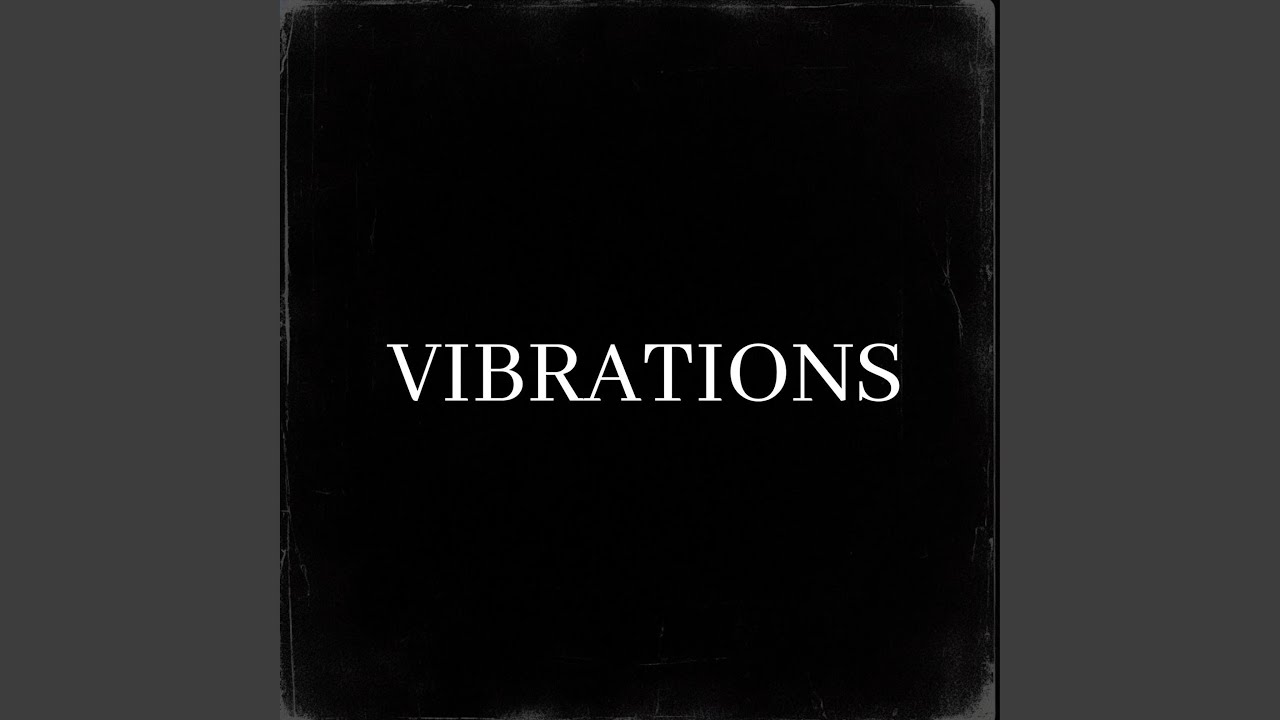 Watch Vibrations on YouTube Watch Vibrations on YouTube