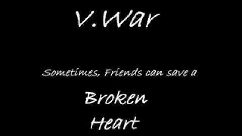 Broken Heart (Demo Version) - V.War
