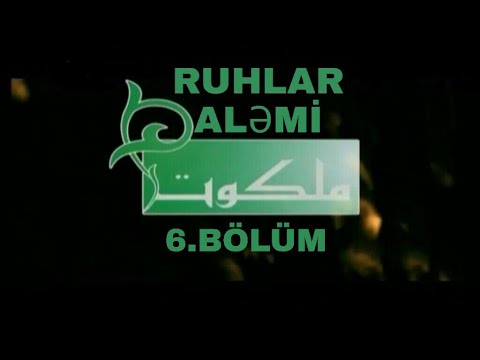 RUHLAR ALƏMİ - 6.BÖLÜM - İRAN SERİALLARI