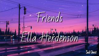 Video thumbnail of "Friends - Ella Herdenson // Letra en español"