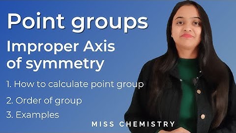 GT3● Group theory | Improper axis of symmetry | Point group examples | Miss chemistry