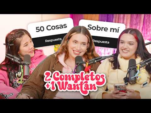 50 COSAS SOBRE NOSOTRAS ✅ - 2 COMPLETOS Y 1 WANTÁN EXTRA