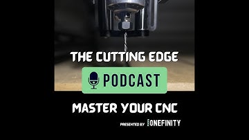 The Cutting Edge Podcast Episode 6: Tools & Toolpaths