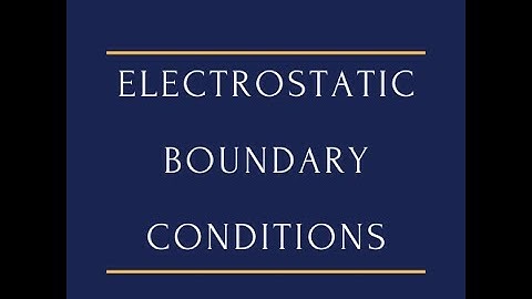 Electrostatic Boundary Conditions by Dr. Diwan