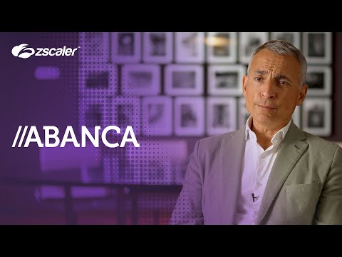 Видео: ABANCA Creates Technological Opportunity with Zscaler