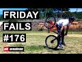 Friday Fails #176