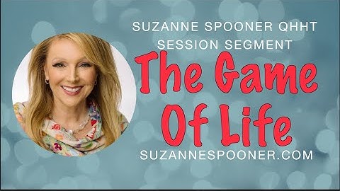 The Game of Life ~ Suzanne Spooner