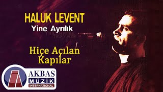 Haluk Levent - Hiçe Açılan Kapılar
