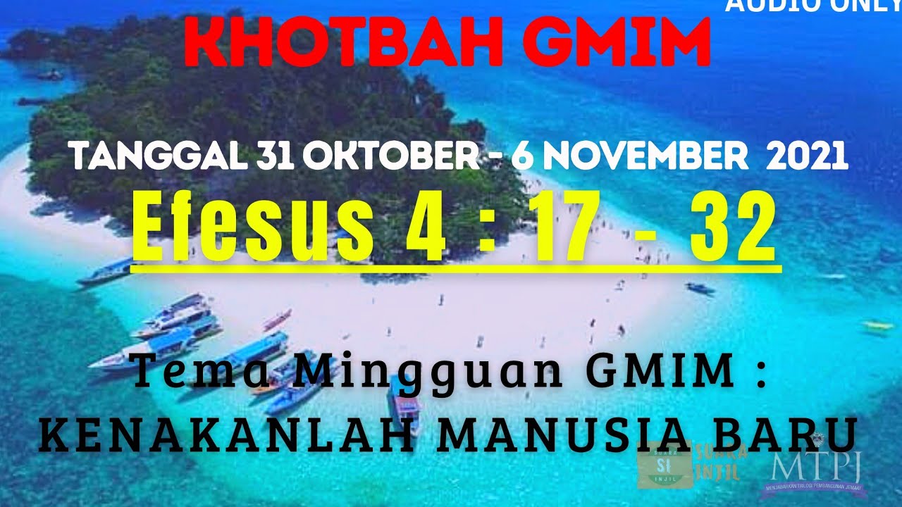 KHOTBAH Efesus 4:17-32 | MTPJ GMIM 31 Oktober 2021 | Kenakanlah manusia baru
