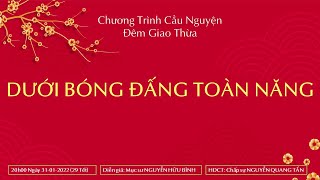 HTTL NGUYỄN TRI PHƯƠNG - Chương Trình Cầu Nguyện Đêm Giao Thừa - 31/01/2022