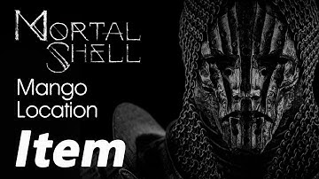 Mortal Shell mango location guide