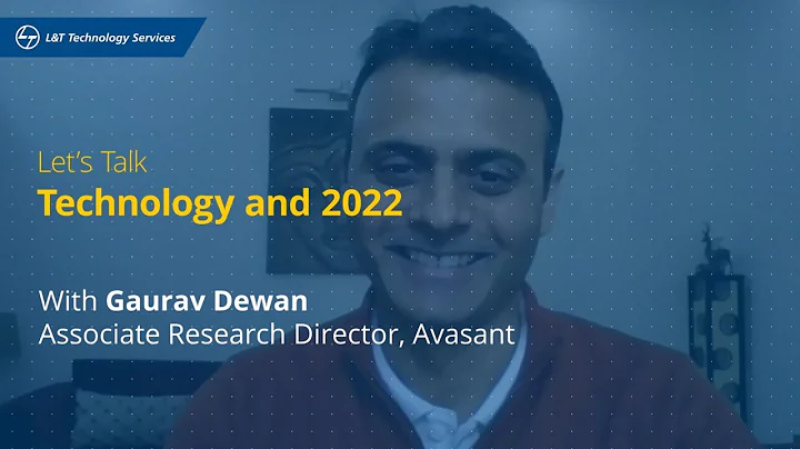 Let's Talk Technology & 2022 with Gaurav Dewan