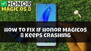 How to Fix If Honor MagicOS 8 Keeps Crashing