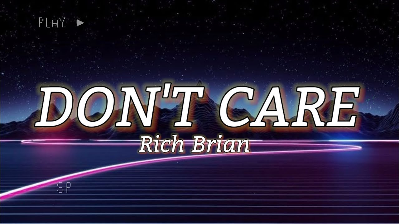 Watch Rich Brian - Don't Care `` Lyrics Video `` on YouTube Watch Rich Brian - Don't Care `` Lyrics Video `` on YouTube