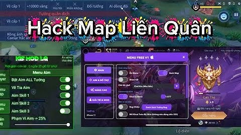 Cách Hack Liên Quân Mới Nhất Menu | Hack Map Liên Quân Mùa 35Mới Nhất | Hack Liên Quân | Mod LQ