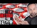 Does Diet Soda Make You Fat?!