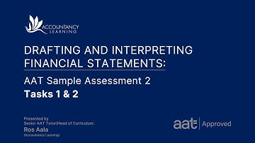 Drafting and Interpreting Financial Statements (DAIF): AAT Sample Assessment 2 - Tasks 1 & 2 (of 7)