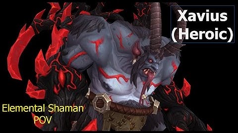 Emerald Nightmare - Xavius (Heroic) - Elemental Shaman POV