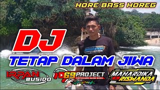 DJ TETAP DALAM JIWA BY 69 PROJECT FT MAHARDIKA RISWANDA || POP DJ MANTUL