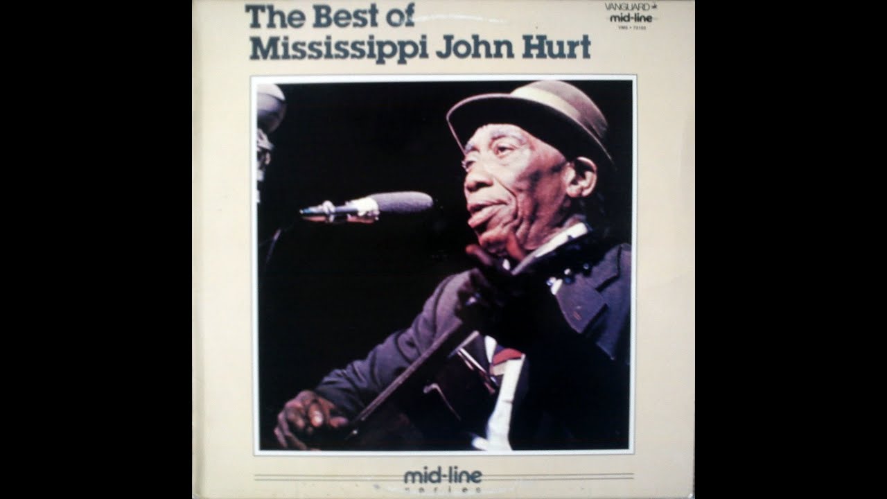 Mississippi John Hurt The Best Of Mississippi John Hurt Mississippi John Hurt The Best Of Mississippi John Hurt