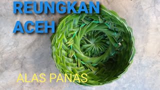 Tutorial Reungkan Aceh(alas panas)