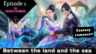 Between the land and the sea || fantasy romance || hindi dubbed
