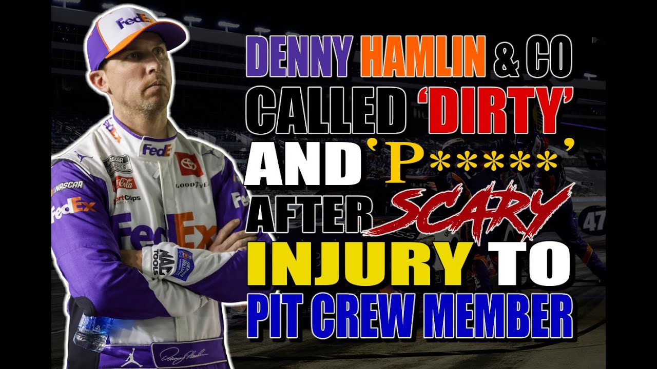 Denny Hamlin and Team Called 'Dirty' and 'P*****' After Causing Scary Injury to Pit Crew Member