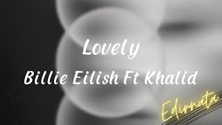 *Lovely-Billie Eilish Ft Khalid (Lyrics)* Resimi