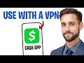 How to Download and Use Cash App with a VPN (2026) ✅