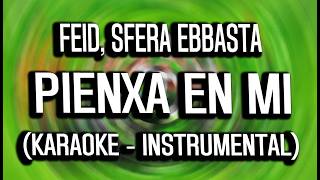 Feid, Sfera Ebbasta - PIENXA EN MI (KARAOKE - INSTRUMENTAL)