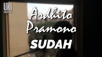 ARDHITO PRAMONO - SUDAH (COVER)