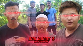 Adu Bacot 5 - Mata Buritan