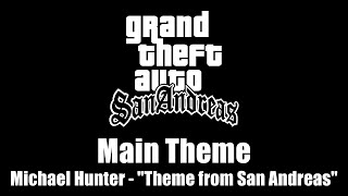 GTA: San Andreas (2004) - Main Theme | Michael Hunter - \